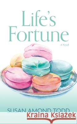 Life's Fortune Susan Amond Todd 9781954614925