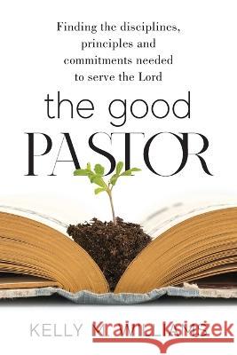 The Good Pastor Kelly M Williams   9781954618220