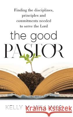 The Good Pastor Kelly M Williams   9781954618510