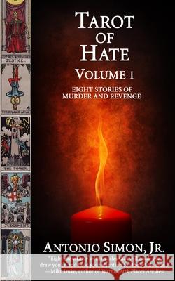 Tarot of Hate, Volume 1: Eight Stories of Murder and Revenge Antonio Simon 9781954619135 Darkwater Media Group, Inc.