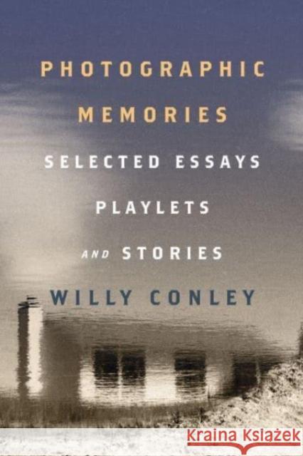 Photographic Memories - Selected Essays, Playlets, and Stories Willy Conley 9781954622135 Gallaudet University Press