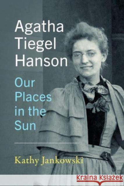 Agatha Tiegel Hanson - Our Places in the Sun Katherine Jankowski 9781954622159 Gallaudet University Press