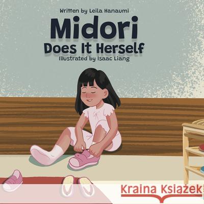 Midori Does It Herself: The Midori Series Leila Hanaumi Isaac Isaac 9781954622715