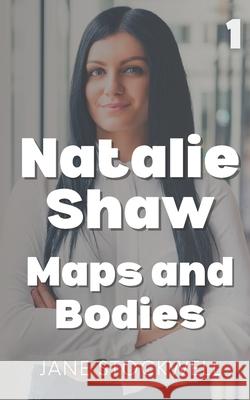 Natalie Shaw: Maps and Bodies Jane Stockwell 9781954623033 Cdg Books