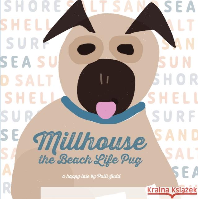Millhouse: The Beach Life Pug Patti Judd 9781954632301