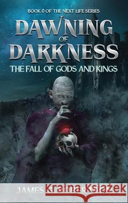 Dawning of Darkness James G. Robertson 9781954638174