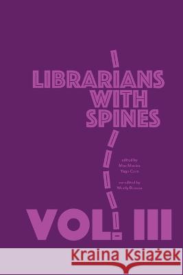 Librarians With Spines Max Macias, Yago S Cura, Westley Reason 9781954640054