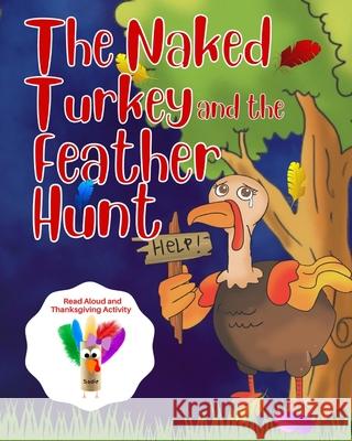 The Naked Turkey and the Feather Hunt: Thanksgiving Family Tradition Melanie Salas 9781954648685 Golden Crown Publishing