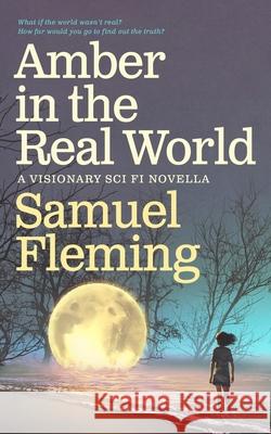 Amber in the Real World Samuel Fleming 9781954679016 Samuel Fleming Books