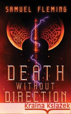 Death without Direction: A Modern Sword and Sorcery Serial Fleming, Samuel 9781954679030 Samuel Fleming