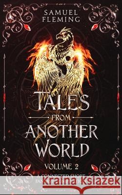 Tales from Another World: Volume 2 Samuel Fleming 9781954679115 Samuel Fleming