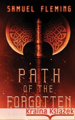 Path of the Forgotten: A Modern Sword and Sorcery Serial Samuel Fleming 9781954679214 Samuel Fleming