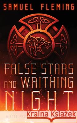 False Stars and Writhing Night: A Modern Sword and Sorcery Serial Samuel Fleming 9781954679290 Samuel Fleming