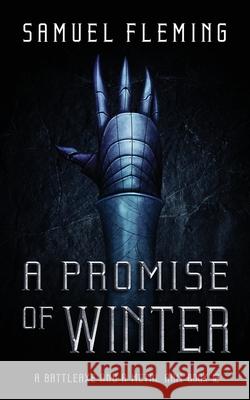 A Promise of Winter: A Modern Sword and Sorcery Serial Samuel Fleming 9781954679337 Samuel Fleming