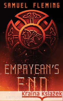 Empyrean\'s End: A Modern Sword and Sorcery Serial Samuel Fleming 9781954679641 Samuel Fleming