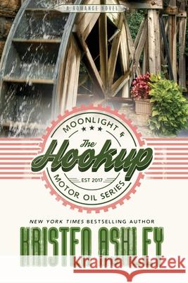 The Hookup Kristen Ashley 9781954680036 Kristen Ashley Rock Chick LLC