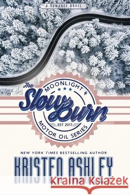 The Slow Burn Kristen Ashley 9781954680043 Kristen Ashley Rock Chick LLC