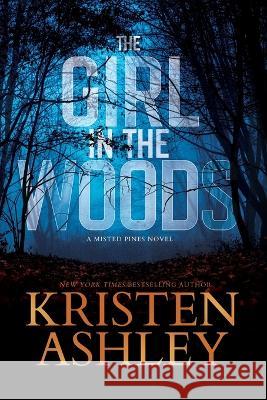 The Girl in the Woods Kristen Ashley 9781954680203 Kristen Ashley Rock Chick LLC