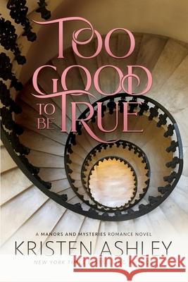 Too Good to Be True Kristen Ashley 9781954680494