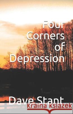 Four Corners of Depression Dave Stant 9781954682047 J2b Publishing
