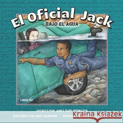 El Oficial Jack - Libro 2 - Bajo El Agua Mary Barrows Rachel Brewster James Burd Brewster 9781954682443