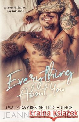 Everything About You: A Second Chance Gay Romance Jeanne S 9781954684232