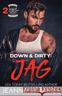 Down & Dirty - Jag Jeanne St James   9781954684683 Double-J Romance, Inc.