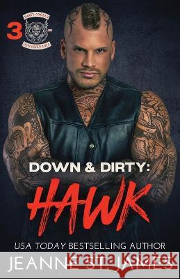 Down & Dirty - Hawk Jeanne St James   9781954684690 Double-J Romance, Inc.