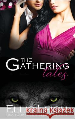 The Gathering Tales: A Feral Breed World Anthology Ellis Leigh 9781954702134 Kinship Press