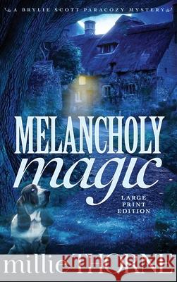 Melancholy Magic: A Brylie Scott Paracozy Mystery Millie Thorne 9781954702363 Kinship Press