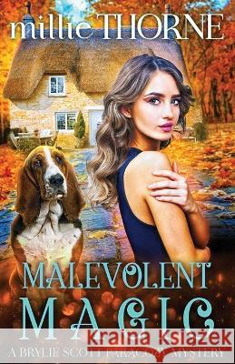 Malevolent Magic: A Brylie Scott Paracozy Mystery Millie Thorne 9781954702578