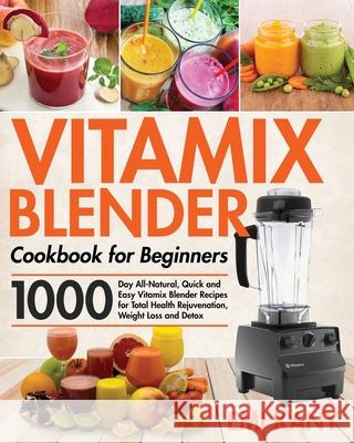 Vitamix Blender Cookbook for Beginners Emi Kany 9781954703278 Stive Johe