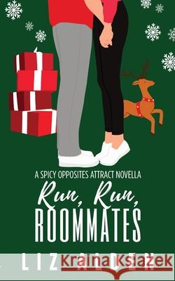 Run, Run, Roommates Liz Alden 9781954705579