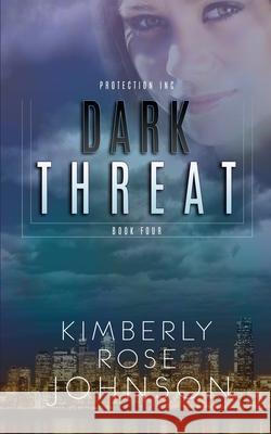 Dark Threat Kimberly Rose Johnson 9781954722002