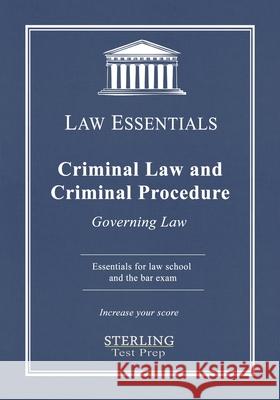 Criminal Law and Criminal Procedure, Law Essentials: Governing Law for Law School and Bar Exam Prep Sterlin Tes Frank Addivinola 9781954725096 Sterling Education