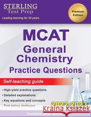 Sterling Test Prep MCAT General Chemistry Practice Questions: High Yield MCAT Questions Sterling Tes 9781954725294
