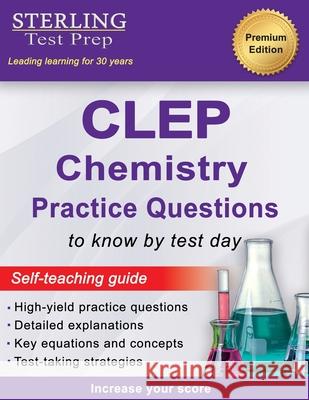 Sterling Test Prep CLEP Chemistry Practice Questions: High Yield CLEP Chemistry Questions Sterling Tes 9781954725362
