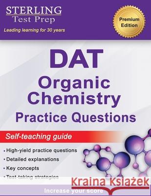 Sterling Test Prep DAT Organic Chemistry Practice Questions: High Yield DAT Questions Sterling Tes 9781954725669