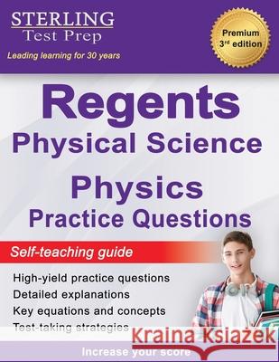 Regents Physics Practice Questions: New York Regents Physical Science Physics Practice Questions with Detailed Explanations Sterling Tes 9781954725843