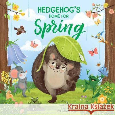 Hedgehog\'s Home for Spring Elena Ulyeva Daria Parkhaeva Clever Publishing 9781954738065 Clever Publishing