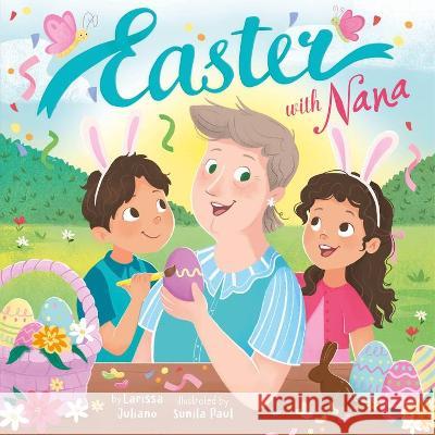 Nana's Easter Larissa Juliano Clever Publishing                        Francesca d 9781954738584 Clever Publishing