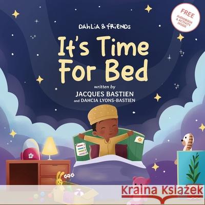 It's Time For Bed: A Kid's Story About Bedtime Routines Jacques Bastien Dahcia Lyons-Bastien Wendi Hendra Saputra 9781954739185 Stone Arch Books