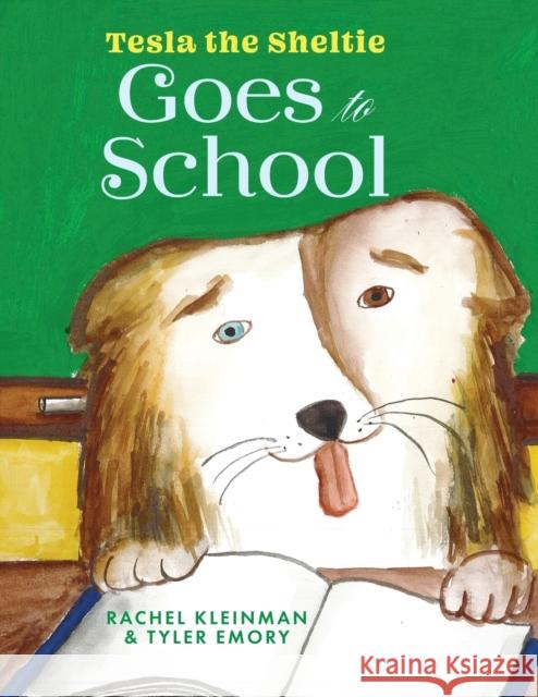 Tesla the Sheltie Goes to School Rachel Kleinman, Tyler Emory 9781954744103 Epigraph Publishing