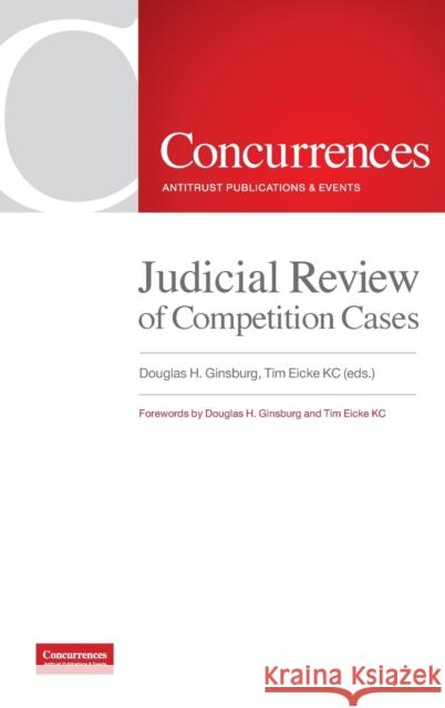 Judicial Review of Competition Cases Douglas H Ginsburg Tim Eicke  9781954750180 Institute of Competition Law