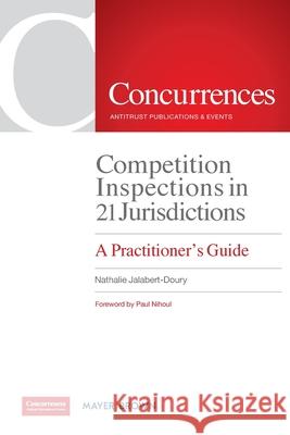 Competition Inspections in 21 Jurisdictions Paul Nihoul, Nathalie Jalabert-Doury 9781954750951 Institute of Competition Law