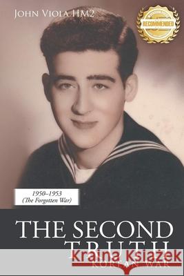 The Second Truth: Korean War John Viola John Viola 9781954753525