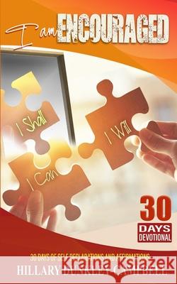 I Am Encouraged: 30 Days of Self Declarations and Affirmations Leostone Morrison Hillary Dunkley-Campbell 9781954755017 Restoration of the Breach Without Borders
