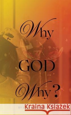 Why God Why ?: Vol 1 Leostone Morrison   9781954755253