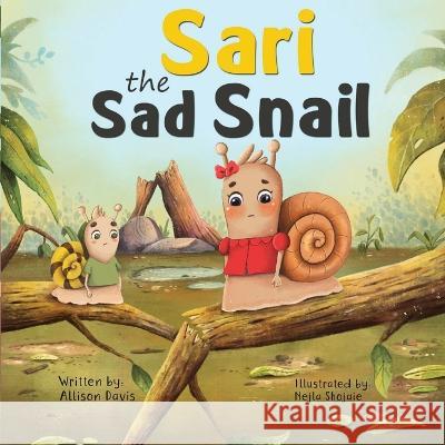 Sari the Sad Snail Allison Davis 9781954755598