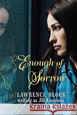 Enough of Sorrow Lawrence Block Jill Emerson 9781954762145